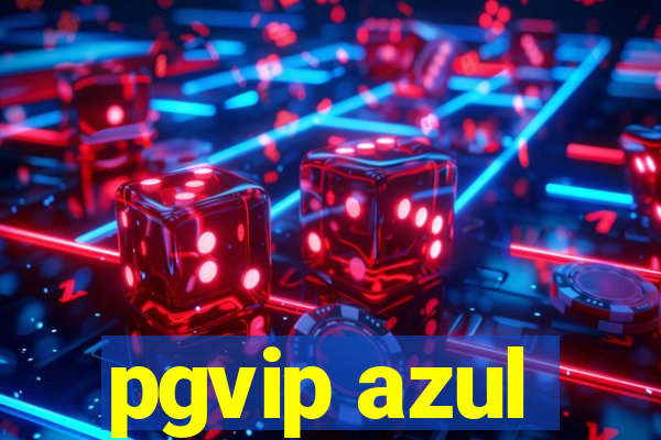 pgvip azul